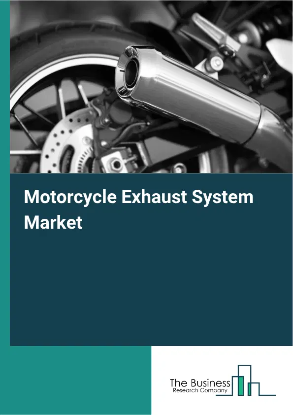 Motorcycle Exhaust System Market Report 2026 Motorcycle Exhaust System Market Report 2026