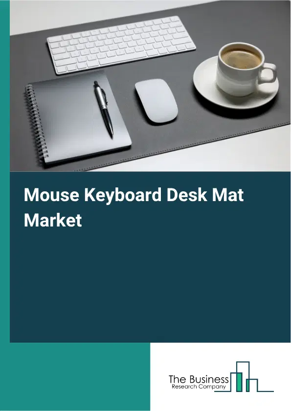 Mouse Keyboard Desk Mat Market Report 2026 Mouse Keyboard Desk Mat Market Report 2026