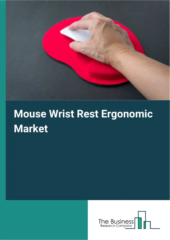 Mouse Wrist Rest Ergonomic Market Report 2026 Mouse Wrist Rest Ergonomic Market Report 2026
