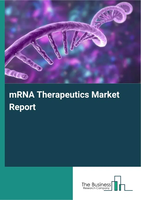 Global mRNA Therapeutics Market Report 2026 Global mRNA Therapeutics Market Report 2026