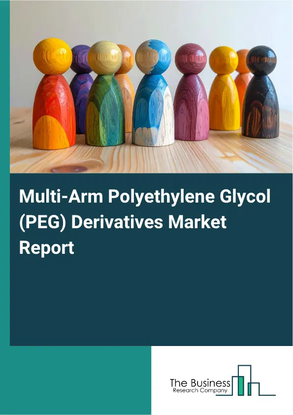 Multi-Arm Polyethylene Glycol (PEG) Derivatives Market Report 2026 Multi-Arm Polyethylene Glycol (PEG) Derivatives Market Report 2026
