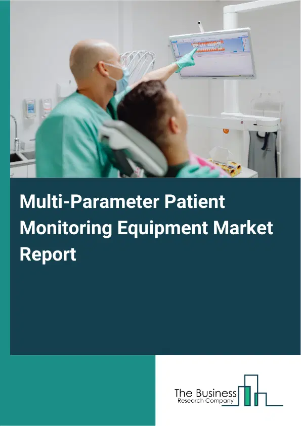 Global Multi-Parameter Patient Monitoring Equipment Market Report 2026 Global Multi-Parameter Patient Monitoring Equipment Market Report 2026