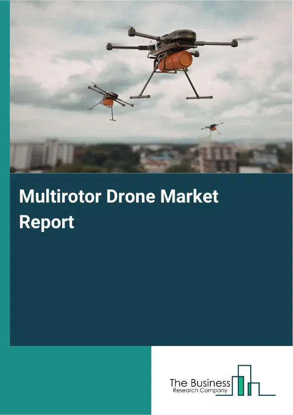 Global Multirotor Drone Market Report 2026 Global Multirotor Drone Market Report 2026