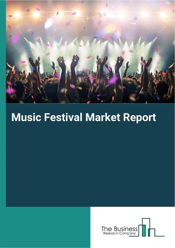 Global Music Festival Market Report 2026 Global Music Festival Market Report 2026