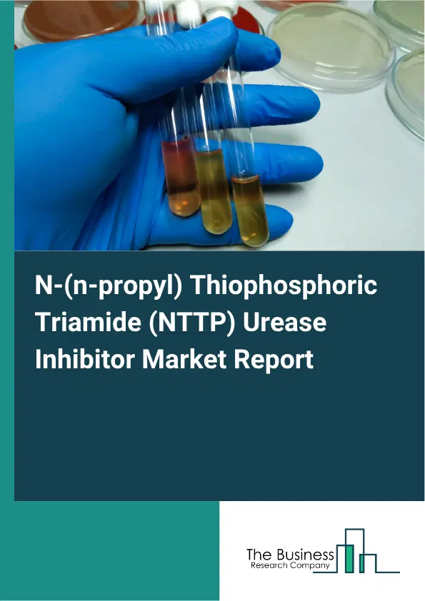 N-(n-propyl) Thiophosphoric Triamide (NTTP) Urease Inhibitor Market Report 2026 N-(n-propyl) Thiophosphoric Triamide (NTTP) Urease Inhibitor Market Report 2026