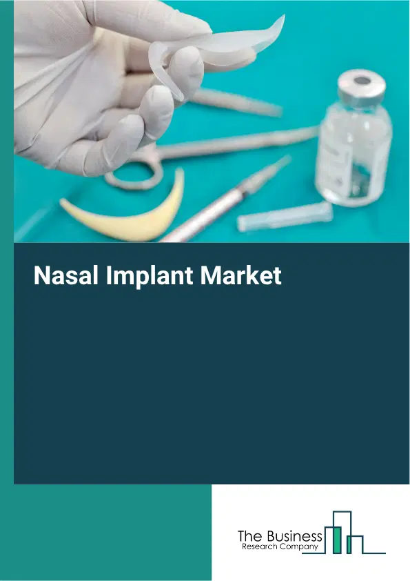 Nasal Implant Market Report 2026 Nasal Implant Market Report 2026