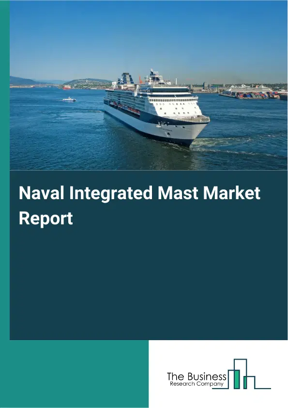 Naval Integrated Mast Market Report 2026 Naval Integrated Mast Market Report 2026