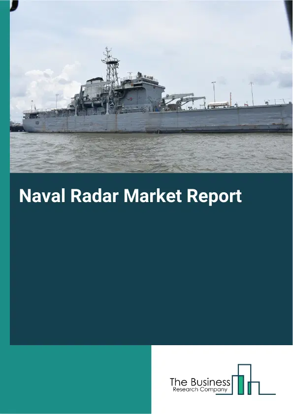 Global Naval Radar Market Report 2026 Global Naval Radar Market Report 2026
