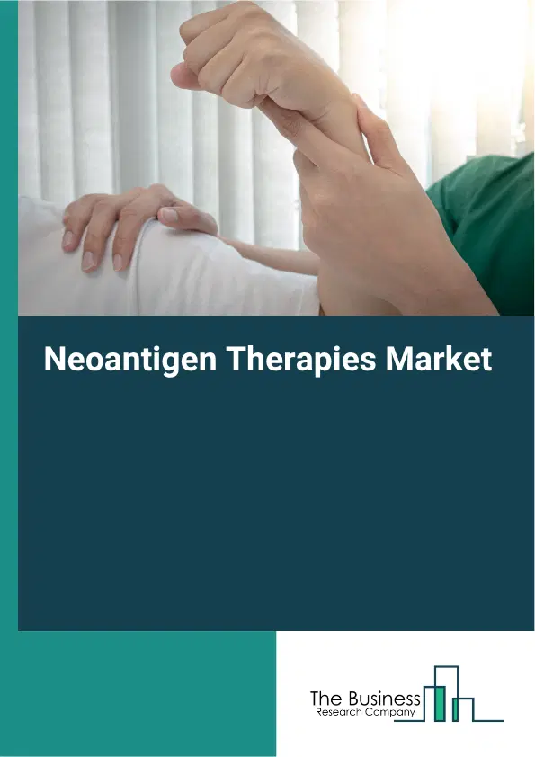 Neoantigen Therapies Market Report 2026 Neoantigen Therapies Market Report 2026