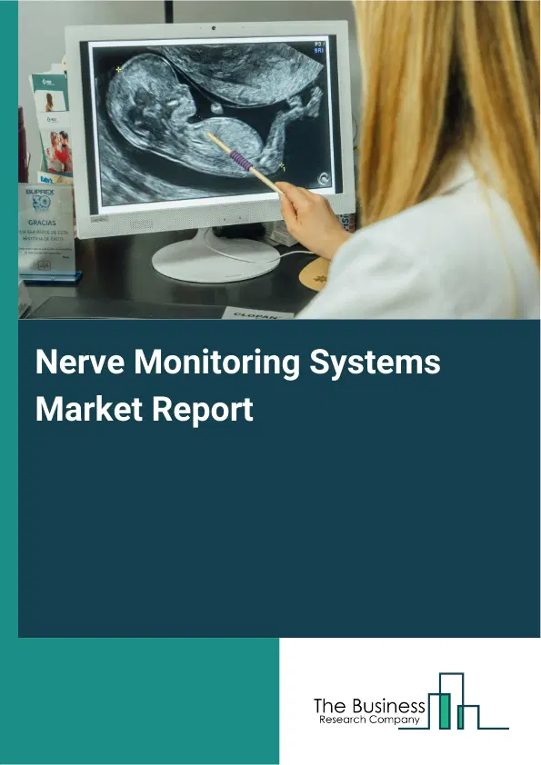 Global Nerve Monitoring Systems Market Report 2026 Global Nerve Monitoring Systems Market Report 2026