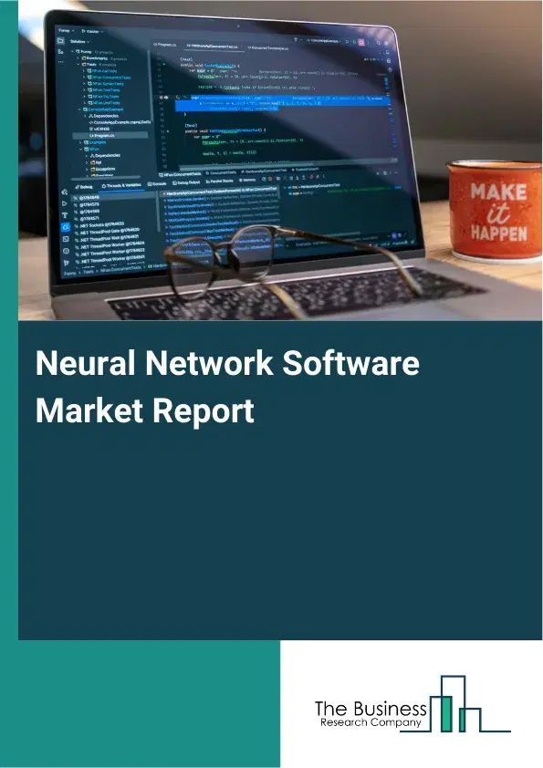 Global Neural Network Software Market Report 2026 Global Neural Network Software Market Report 2026