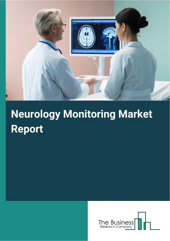 Global Neurology Monitoring Market Report 2026 Global Neurology Monitoring Market Report 2026
