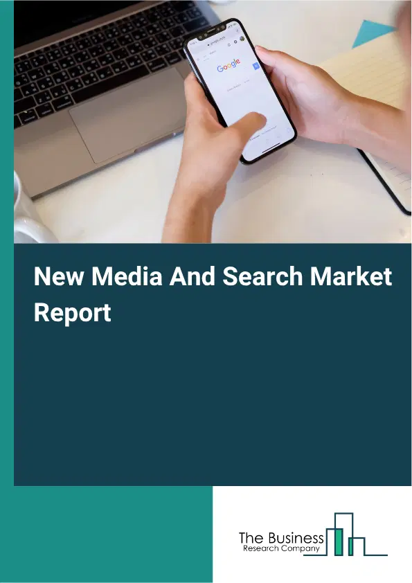 New Media And Search Market Report 2026 New Media And Search Market Report 2026