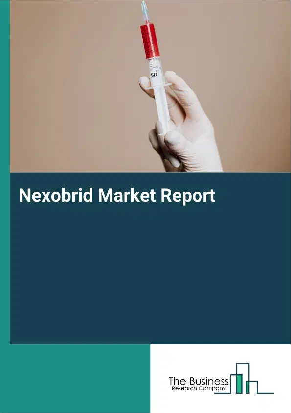 Global Nexobrid Market Report 2026 Global Nexobrid Market Report 2026