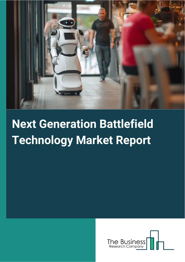 Global Next Generation Battlefield Technology Market Report 2026 Global Next Generation Battlefield Technology Market Report 2026