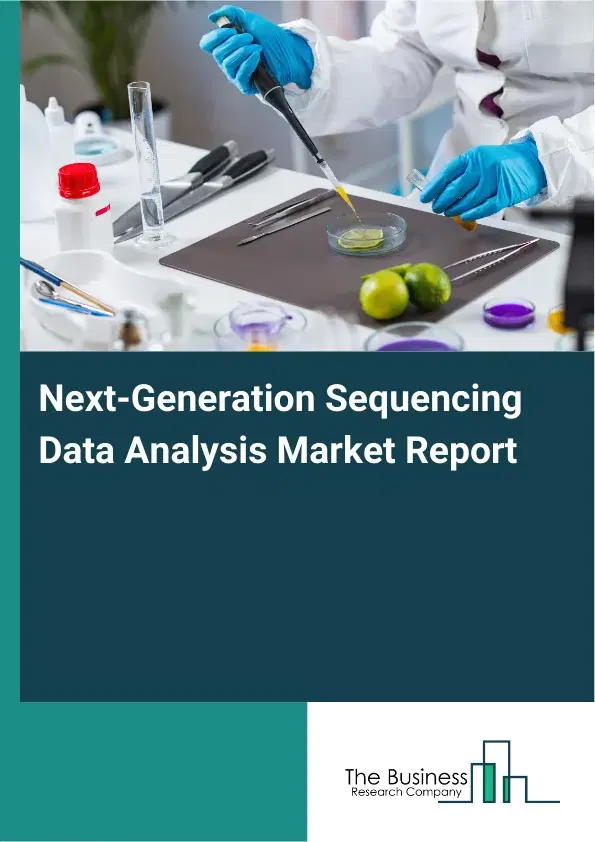 Global Next-Generation Sequencing Data Analysis Market Report 2026 Global Next-Generation Sequencing Data Analysis Market Report 2026