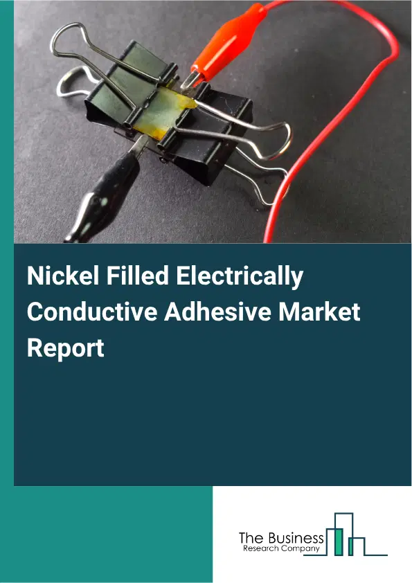 Nickel Filled Electrically Conductive Adhesive Market Report 2026 Nickel Filled Electrically Conductive Adhesive Market Report 2026