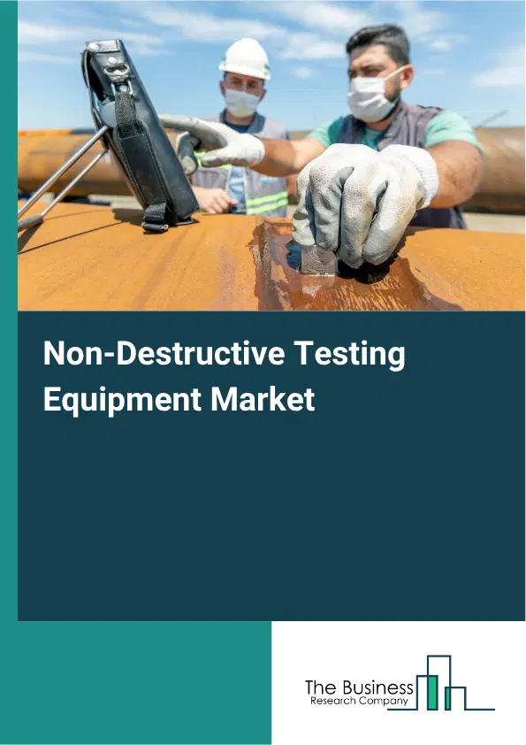 Non-Destructive Testing Equipment Market Report 2026 Non-Destructive Testing Equipment Market Report 2026