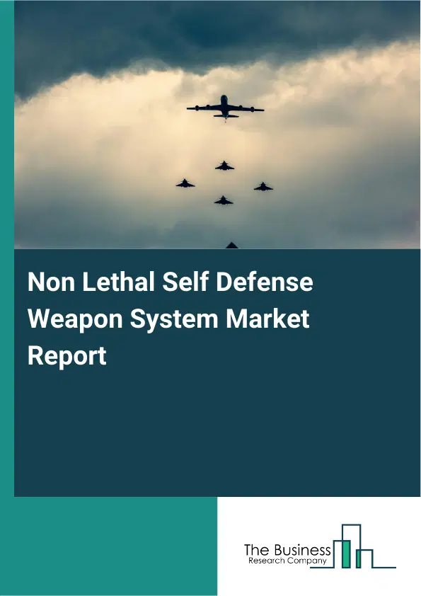 Global Non Lethal Self Defense Weapon System Market Report 2026 Global Non Lethal Self Defense Weapon System Market Report 2026