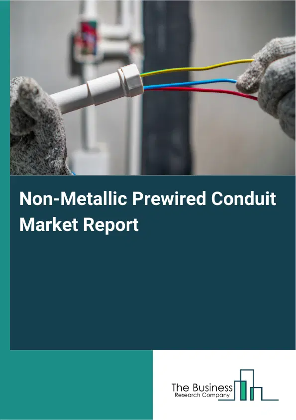 Non-Metallic Prewired Conduit Market Report 2026 Non-Metallic Prewired Conduit Market Report 2026
