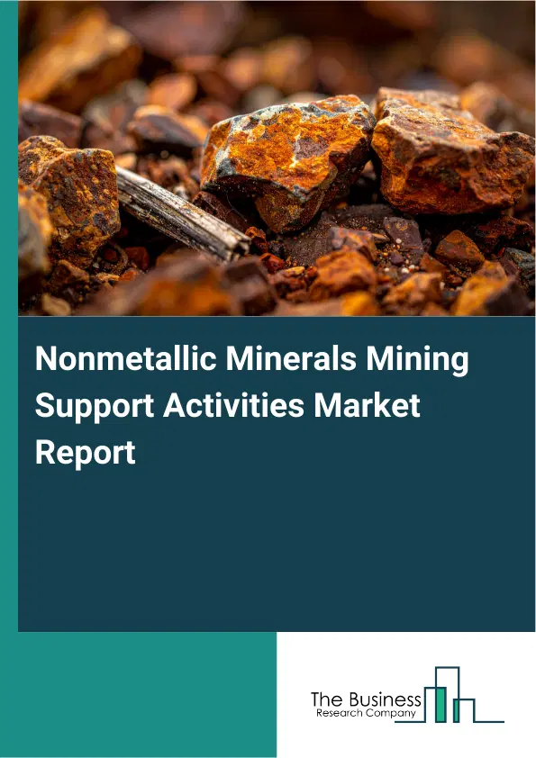 Global Nonmetallic Minerals Mining Support Activities Market Report 2026 Global Nonmetallic Minerals Mining Support Activities Market Report 2026