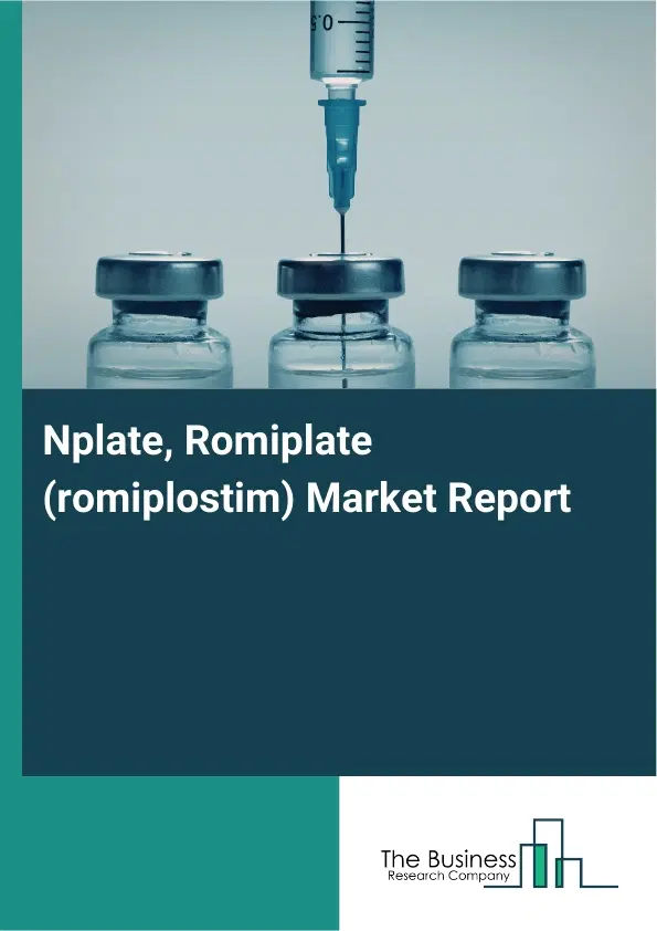 Global Nplate, Romiplate (romiplostim) Market Report 2026 Global Nplate, Romiplate (romiplostim) Market Report 2026