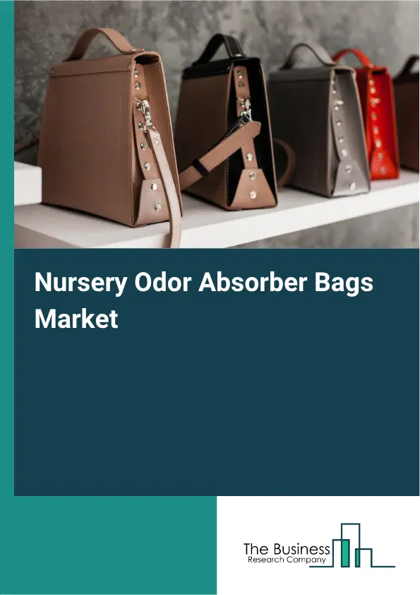 Nursery Odor Absorber Bags Market Report 2026 Nursery Odor Absorber Bags Market Report 2026