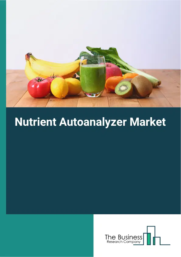 Nutrient Autoanalyzer Market Report 2026 Nutrient Autoanalyzer Market Report 2026