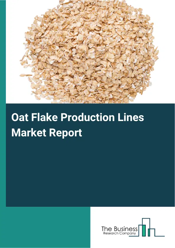 Oat Flake Production Lines Market Report 2026 Oat Flake Production Lines Market Report 2026
