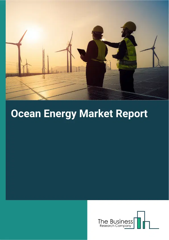 Global Ocean Energy Market Report 2026 Global Ocean Energy Market Report 2026