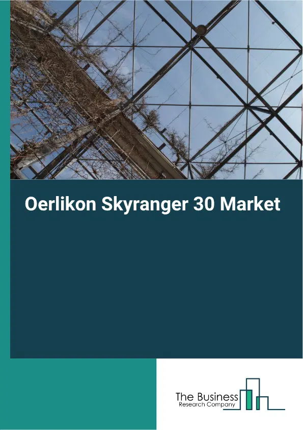 Oerlikon Skyranger 30 Market Report 2026 Oerlikon Skyranger 30 Market Report 2026