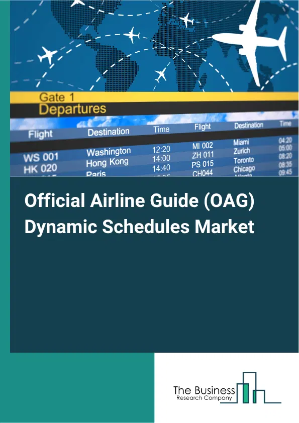 Official Airline Guide (OAG) Dynamic Schedules Market Report 2026 Official Airline Guide (OAG) Dynamic Schedules Market Report 2026