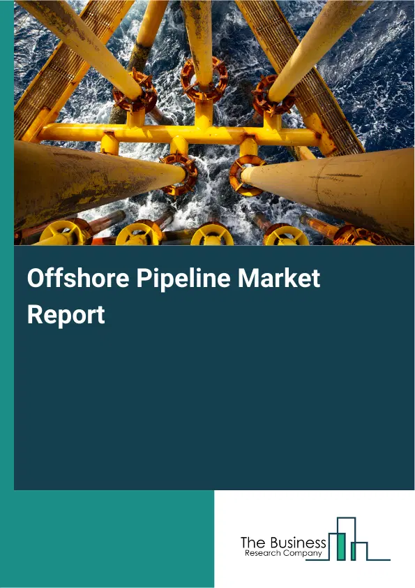 Global Offshore Pipeline Market Report 2026 Global Offshore Pipeline Market Report 2026