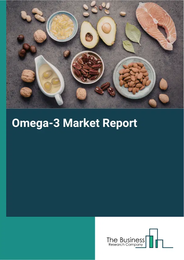 Global Omega-3 Market Report 2026 Global Omega-3 Market Report 2026