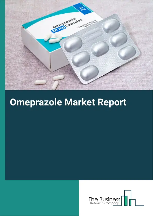 Global Omeprazole Market Report 2026 Global Omeprazole Market Report 2026
