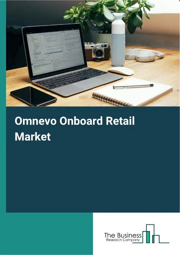 Omnevo Onboard Retail Market Report 2026 Omnevo Onboard Retail Market Report 2026