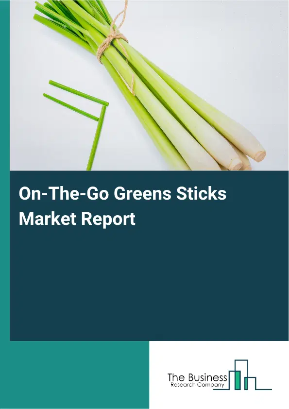 On-The-Go Greens Sticks Market Report 2026 On-The-Go Greens Sticks Market Report 2026