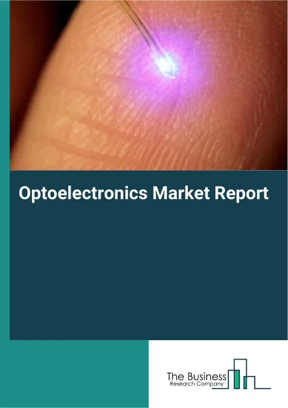 Global Optoelectronics Market Report 2026 Global Optoelectronics Market Report 2026