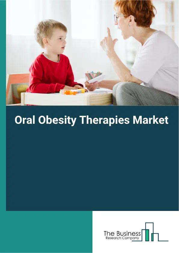 Oral Obesity Therapies Market Report 2026 Oral Obesity Therapies Market Report 2026