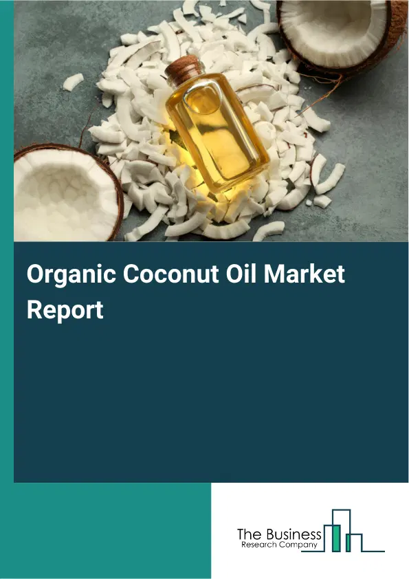 Organic Coconut Oil Market Report 2026 Organic Coconut Oil Market Report 2026