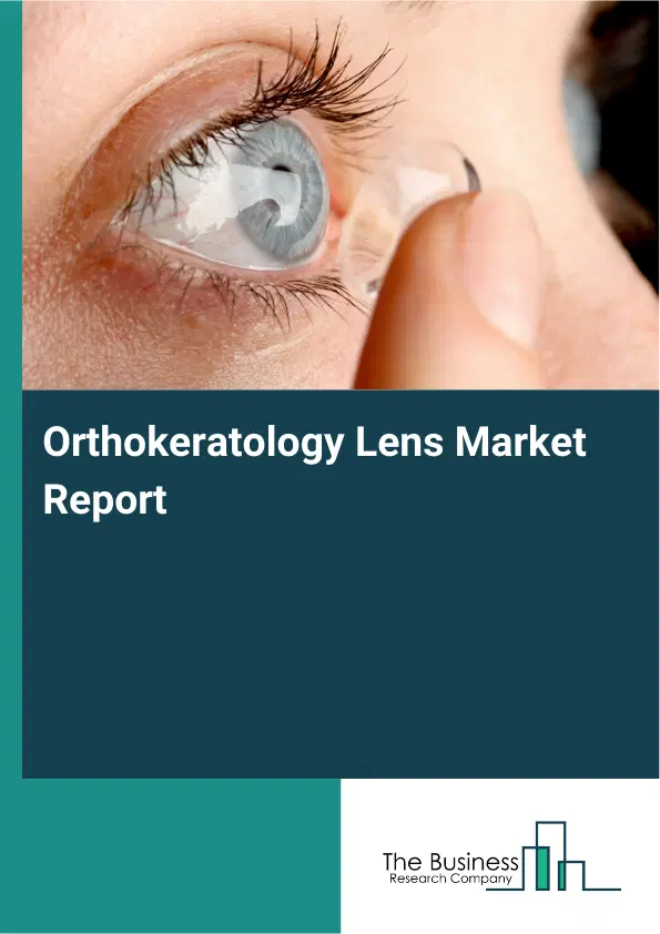 Global Orthokeratology Lens Market Report 2026 Global Orthokeratology Lens Market Report 2026