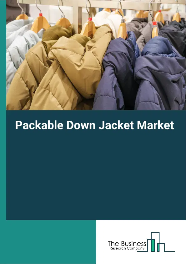 Packable Down Jacket Market Report 2026 Packable Down Jacket Market Report 2026