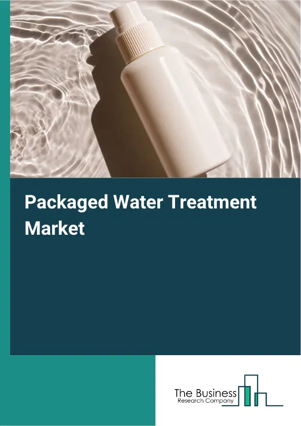 Packaged Water Treatment Market Report 2026 Packaged Water Treatment Market Report 2026