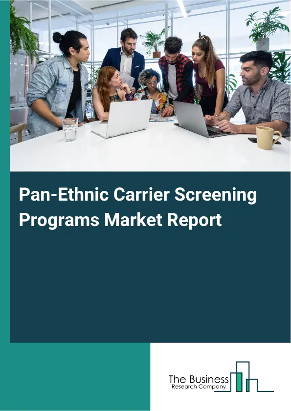 Pan-Ethnic Carrier Screening Programs Market Report 2026 Pan-Ethnic Carrier Screening Programs Market Report 2026