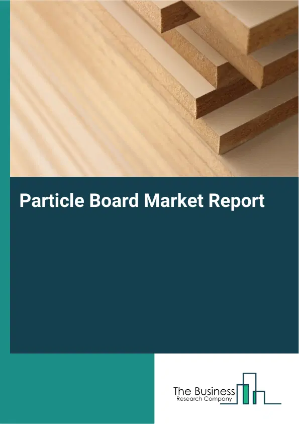 Particle Board Market Report 2026 Particle Board Market Report 2026
