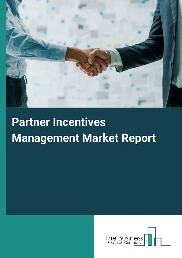 Partner Incentives Management Market Report 2026 Partner Incentives Management Market Report 2026