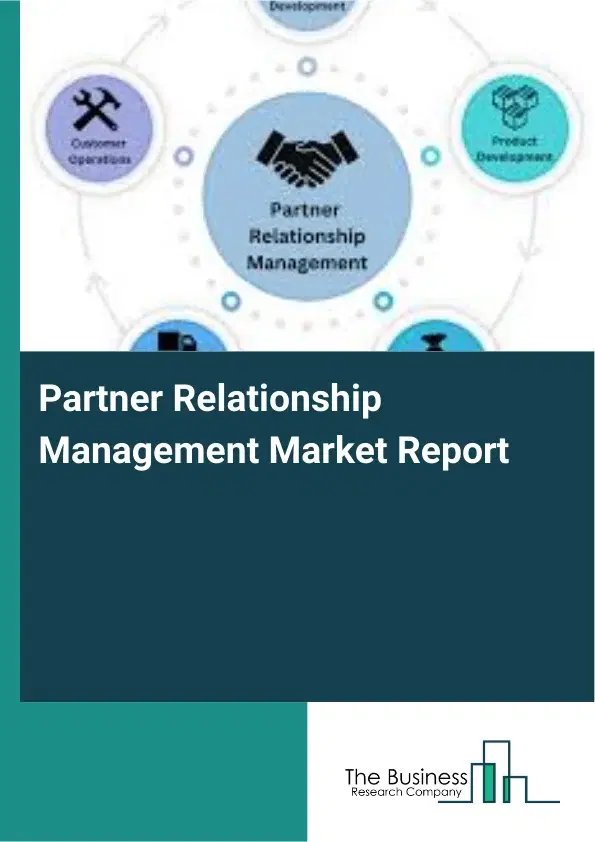 Global Partner Relationship Management Market Report 2026 Global Partner Relationship Management Market Report 2026