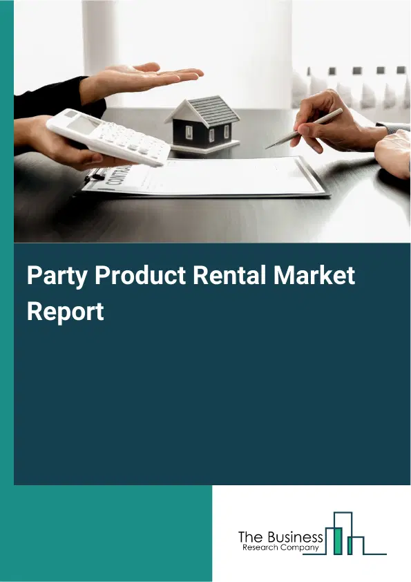 Global Party Product Rental Market Report 2026 Global Party Product Rental Market Report 2026