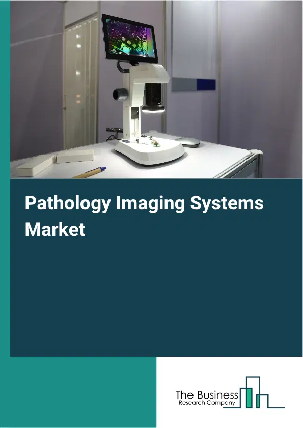 Pathology Imaging Systems Market Report 2026 Pathology Imaging Systems Market Report 2026