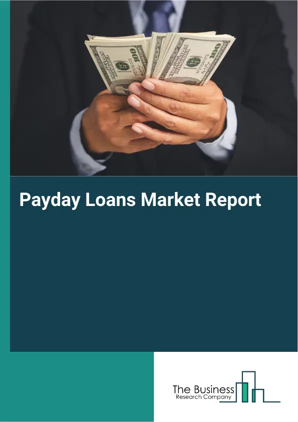 Global Payday Loans Market Report 2026 Global Payday Loans Market Report 2026